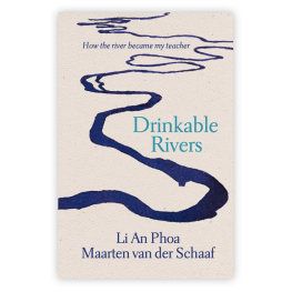 Drinkable Rivers: How The River Became My Teacher